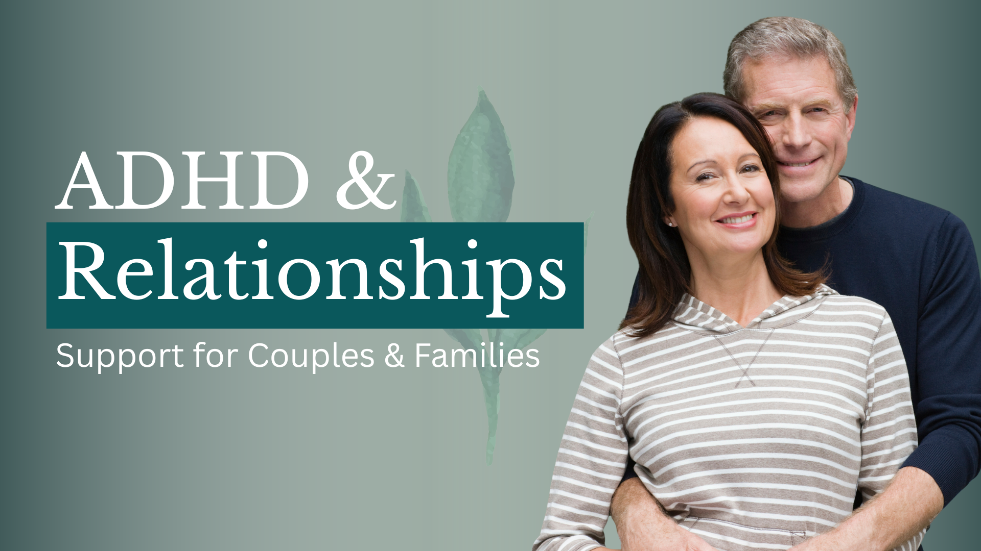 ADHD and Relationships: Support for Couples and Families